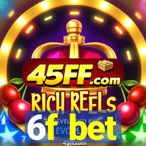 6f bet